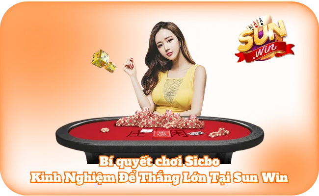 Bí Quyết Chơi Sicbo - Kinh Nghiệm Để Thắng Lớn Tại SunWin 1 Bí Quyết Chơi Sicbo