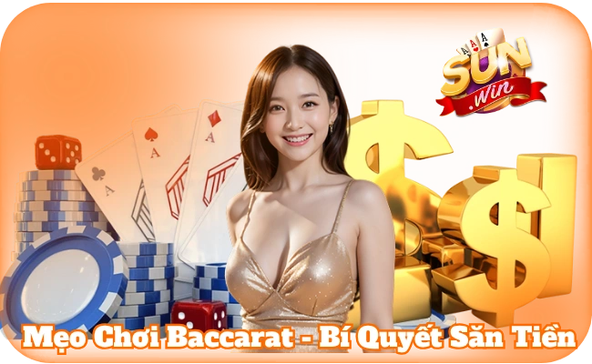 Mẹo Chơi Baccarat - Bí Quyết Săn Tiền Thưởng Tại SunWin 1 Mẹo Chơi Baccarat