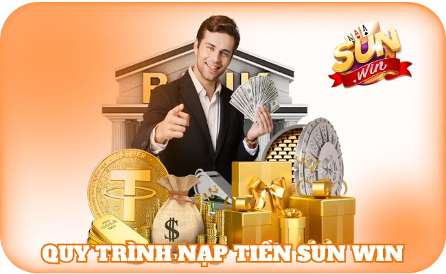Nạp Tiền SunWin - Thao Tác Bắt Buộc Để Săn Thưởng Nhanh 3 Quy trình nạp tiền sun win