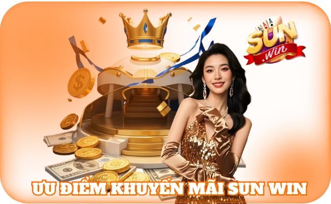 Khuyến Mãi SunWin - Tổng Hợp Ưu Đãi Khủng Cho Hội Viên 1 Ưu điểm khuyến mãi sun win